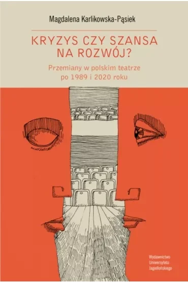 Kryzys czy szansa na rozwój? Przemiany w polskim teatrze po 1989 i 2020 roku