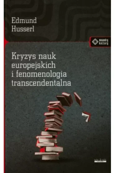 Kryzys nauk europejskich i fenomenologia transcendentalna