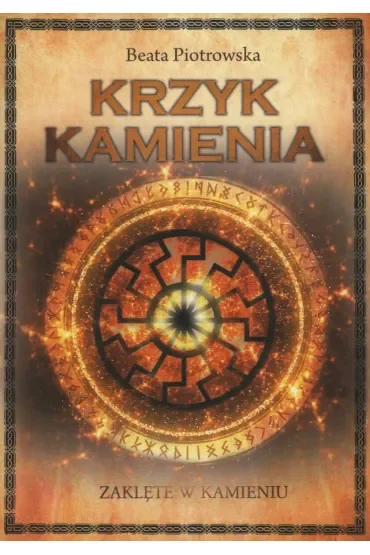 Krzyk kamienia. Saga Zaklęte w kamieniu. Tom 2