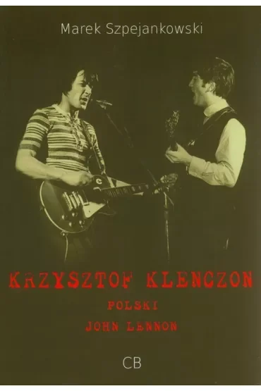 Krzysztof Klenczon - polski John Lennon