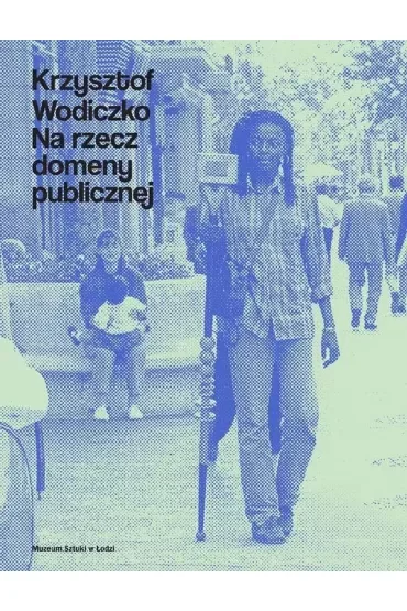 Krzysztof Wodiczko. Na rzecz domeny publicznej