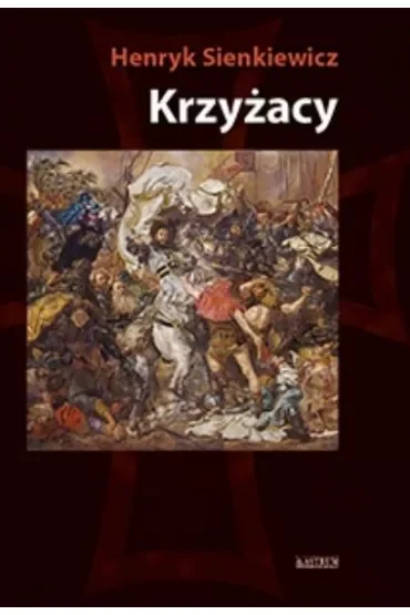Krzyżacy. Tom 1