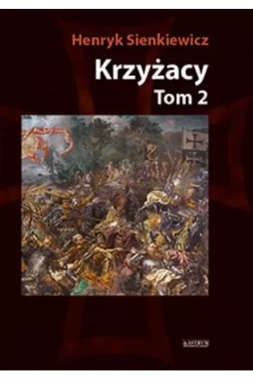Krzyżacy. Tom 2