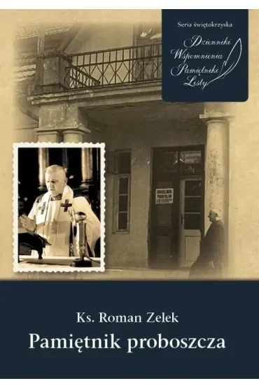 Ks. Roman Zelek, Pamiętnik proboszcza