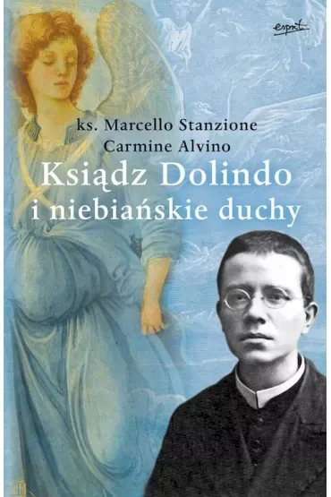 Ksiądz Dolindo i niebiańskie duchy