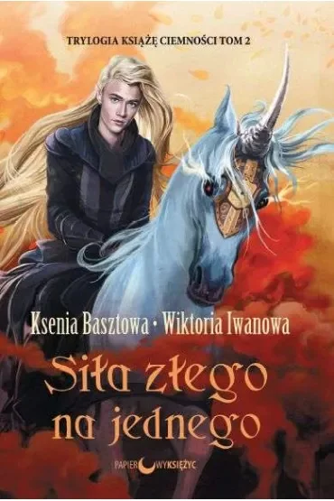 Siła złego na jednego. Trylogia Książę Ciemności. Tom 2