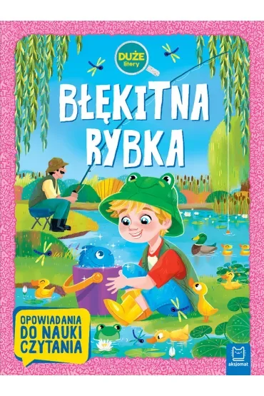 Błękitna rybka. Duże litery. Opowiadania do nauki czytania