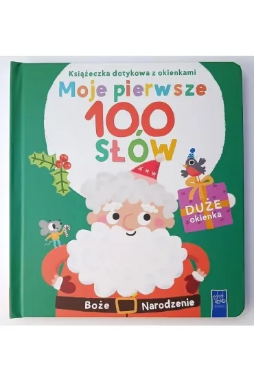 Pierwsze święta. Książeczka dotykowa z okienkami. Moje pierwsze 100 słów