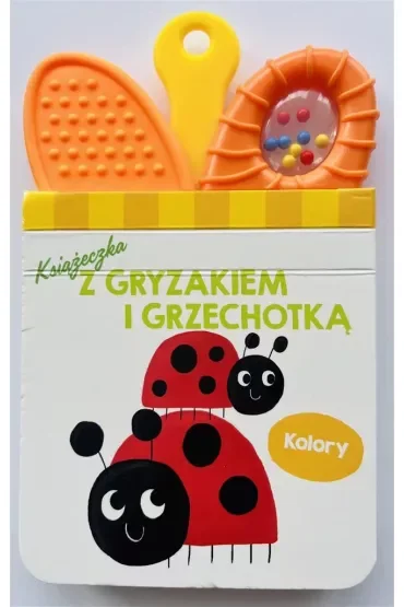Kolory. Książeczka z gryzakiem i grzechotką