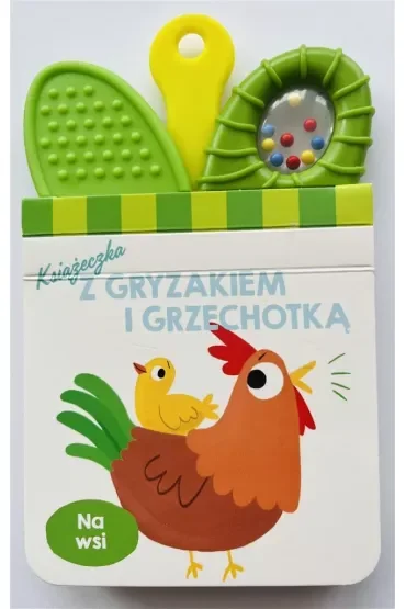 Na wsi. Książeczka z gryzakiem i grzechotką