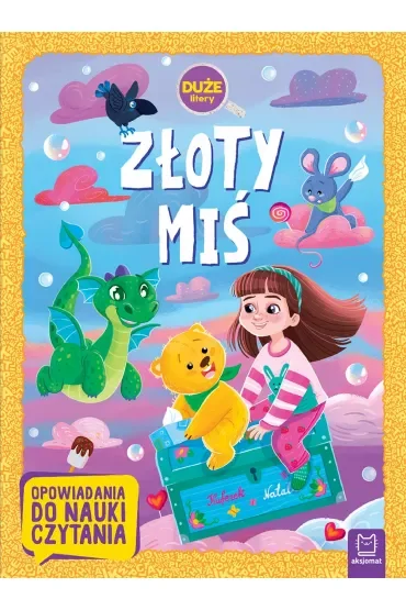 ZŁOTY MIŚ. DUŻE LITERY. OPOWIADANIA DO NAUKI CZYTANIA