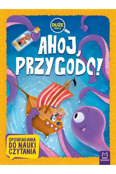 Ahoj, przygodo  Duże litery. Opowiadania do nauki czytania