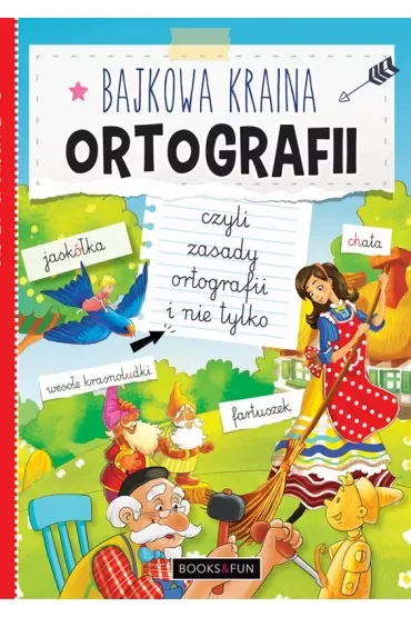 Bajkowo Prosta Ortografia, Czyli Zasady Ortografii i nie tylko
