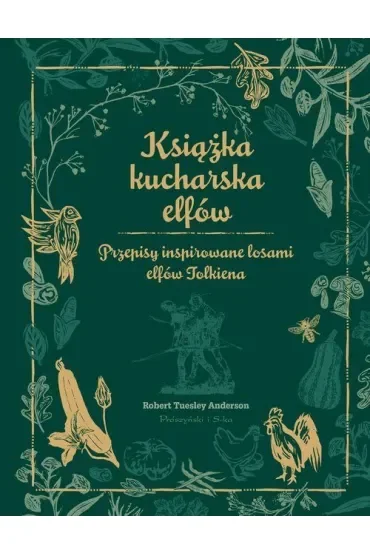 Książka kucharska elfów. Przepisy inspirowane losami elfów Tolkiena