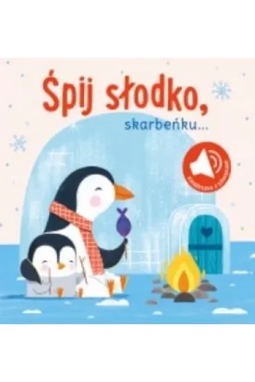 Książka z dźwiękiem. Śpij słodko skarbeńku