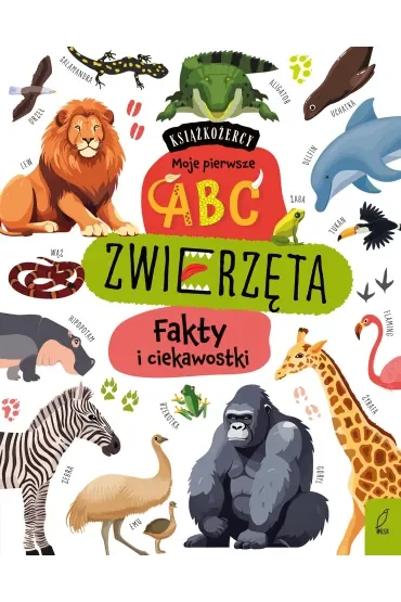 Książkożercy. Moje pierwsze ABC. Zwierzęta. Fakty i ciekawostki