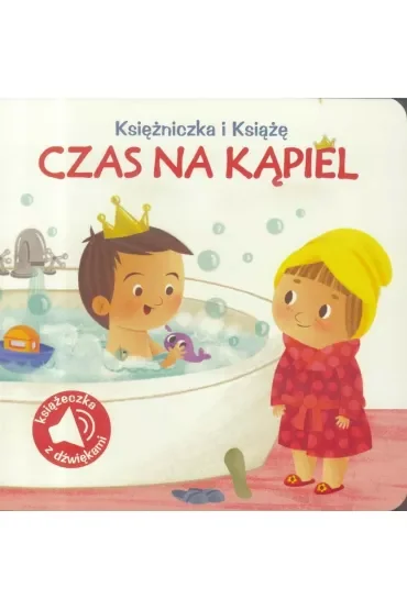 Księżniczka i Książę. Czas na kąpiel