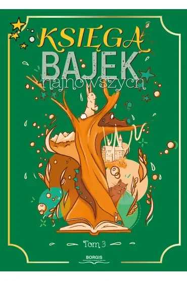 Księga bajek najnowszych. Tom 3