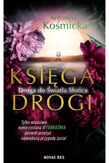 Księga drogi. Droga do światła słońca