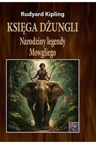 Księga dżungli. Narodziny legendy Mowgliego (okładka )