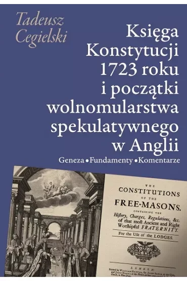 Księga Konstytucji 1723 roku i początki wolnomularstwa spekulatywnego w Anglii