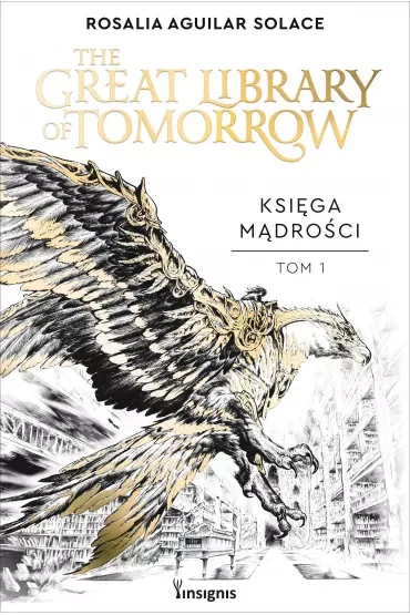 The Great Library of Tomorrow. Księga Mądrości. Tom 1