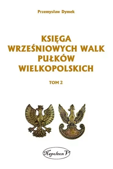 Księga wrześniowych walk pułków wielkopolskich. Tom 2