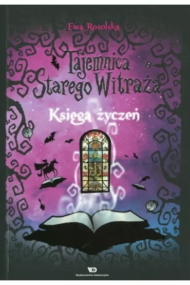 Księga życzeń. Tajemnica starego witraża. Tom 2