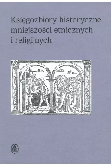 Księgozbiory historyczne mniejszości etnicznych i religijnych