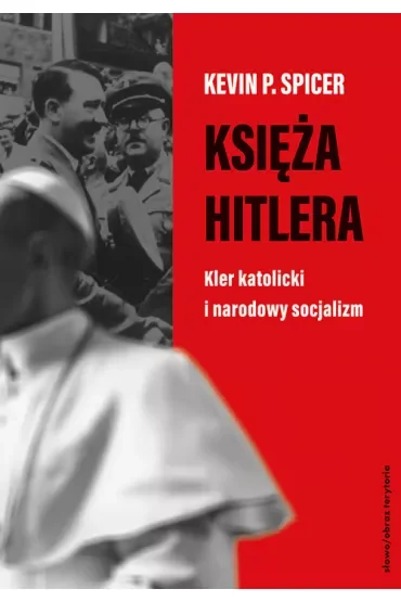 Księża Hitlera. Kler katolicki i narodowy socjalizm