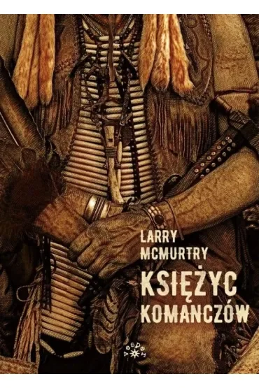 Księżyc Komanczów. Lonesome Dove. Tom 4