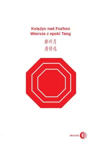Księżyc nad Fuzhou.Wiersze z epoki Tang