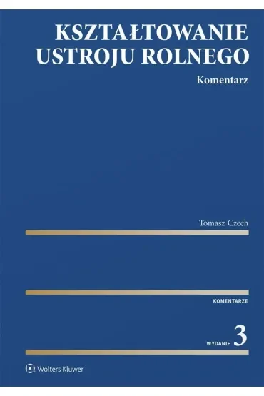 Kształtowanie ustroju rolnego. Komentarz
