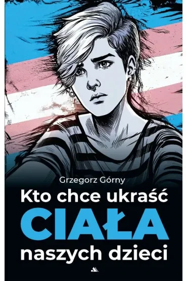 Kto chce ukraść ciała naszych dzieci