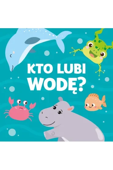 Kto lubi wodę?