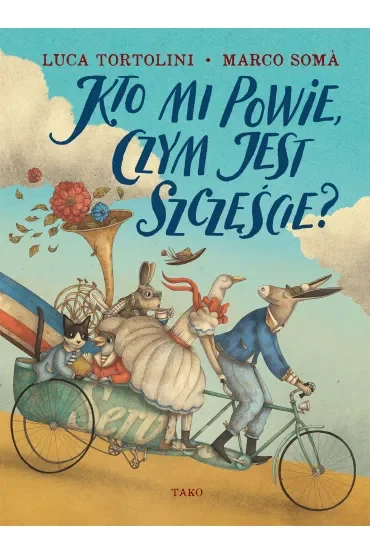Kto mi powie, czym jest szczęście?