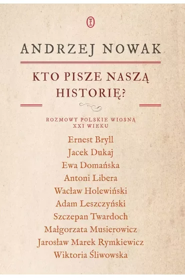 Kto pisze naszą historię? Rozmowy polskie wiosną XXI wieku