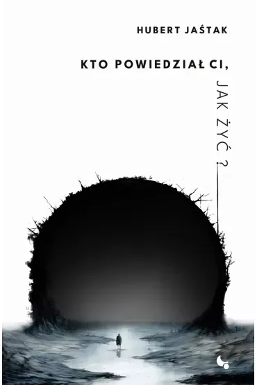 Kto powiedział Ci jak żyć?