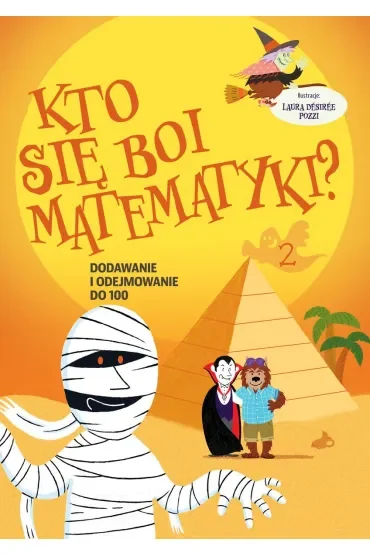 Kto się boi matematyki? Dodawanie i odejmowanie do 100