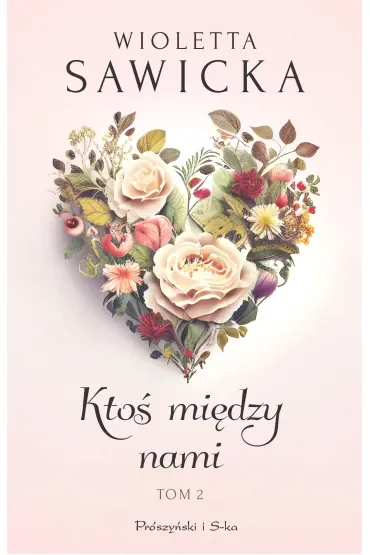 Ktoś między nami. Wyjdziesz za mnie, Kotku. Tom 2