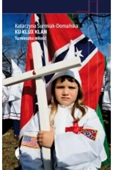 Ku Klux Klan. Tu mieszka miłość