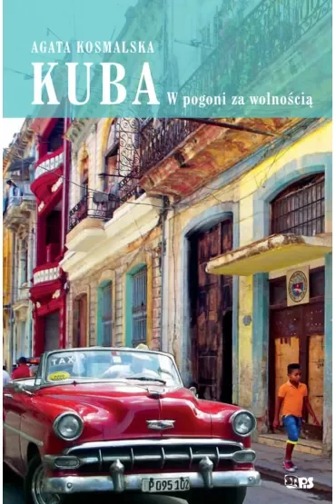 Kuba. W pogoni za wolnością.