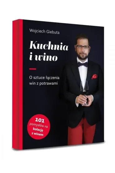 Kuchnia i wino. O sztuce dobierania win do potraw