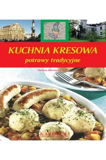 Kuchnia kresowa. Potrawy tradycyjne TW A5 w.2022