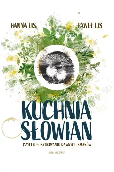 Kuchnia Słowian, czyli o poszukiwaniu dawnych smaków