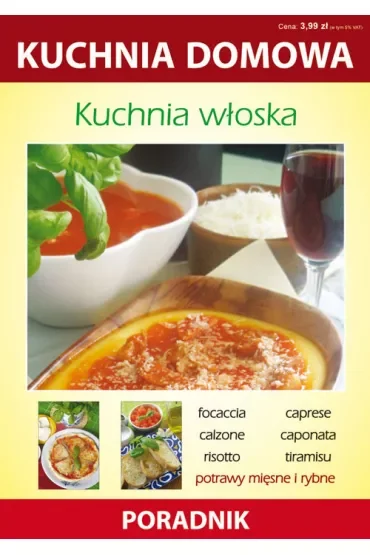 Kuchnia włoska. Kuchnia domowa. Poradnik