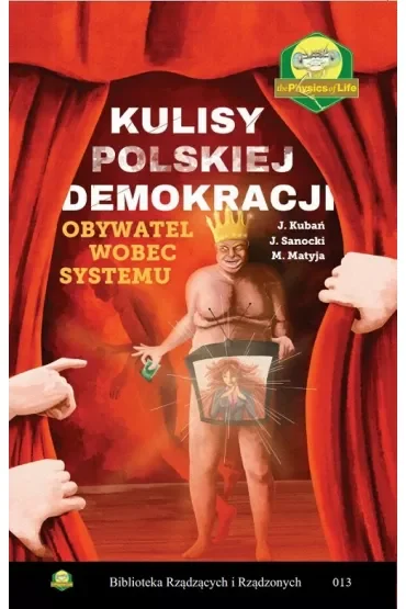 Kulisy polskiej demokracji Obywatel wobec systemu