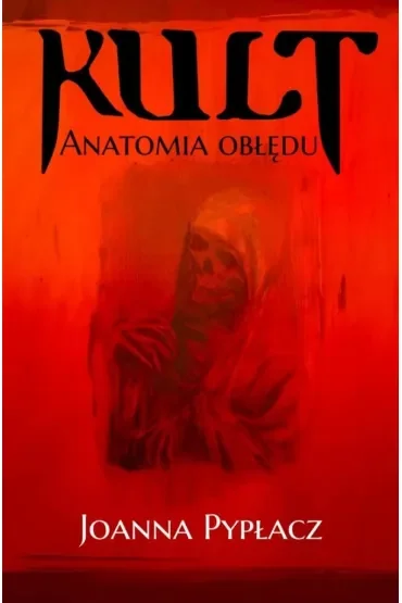 Kult. Anatomia obłędu