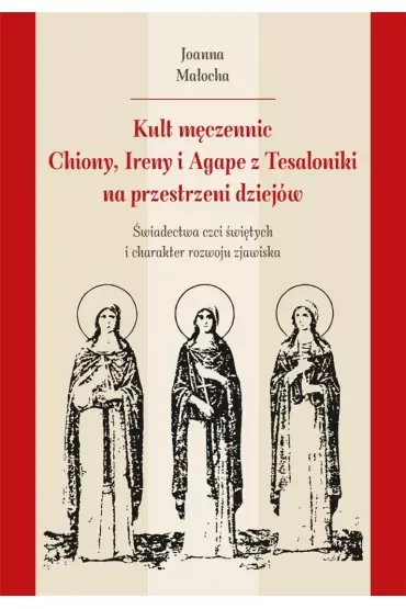 Kult męczennic Chionii, Ireny i Agape z Tesaloniki