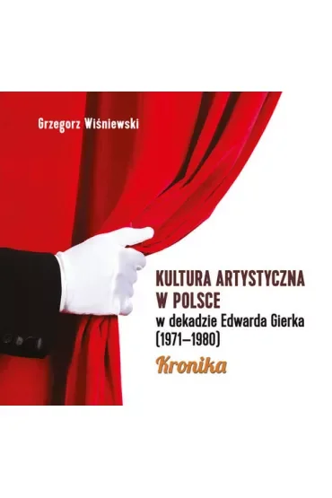 Kultura artystyczna w Polsce w dekadzie Edwarda Gierka (1971-1980)